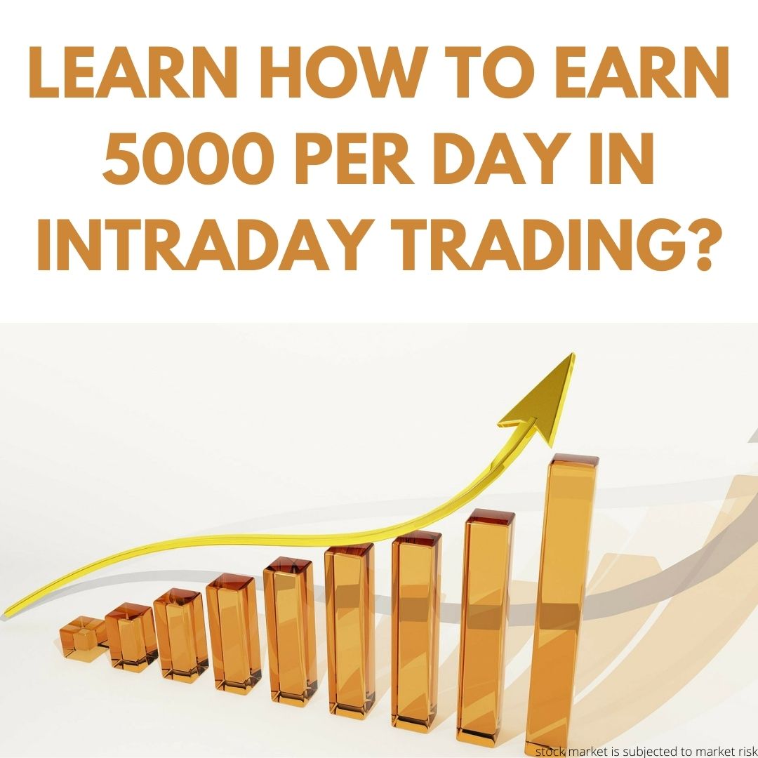 How To Earn 5000 Per Day In Intraday Trading